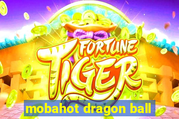 mobahot dragon ball